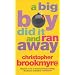 A BIG BOY DID IT AND RAN AWAY
