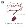 Lipstick Jungle (Unabridged on 13 CDs) by Candace Bushnell and Carrington Macduffie