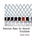 American Notes for General Circulation (Large Print Edition)