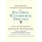 The Official Patient's Sourcebook on Bacterial Waterborne Diseases: A Revised and Updated... by Icon Health Publications
