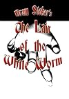 The Lair of the White Worm (Collected Works of Bram Stoker)