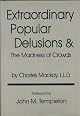 Extraordinary Popular Delusions & the Madness of Crowds