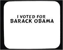 I voted for Barack Obama Decorated Mouse Pad