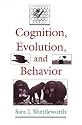 Cognition, Evolution, and Behavior