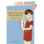 The Three-Martini Playdate: A Practical Guide to Happy Parenting