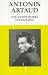 Antonin
Artaud:
Collected
Works
(Volume
1)