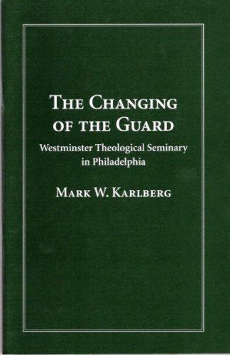 The changing of the guard: Westminster Theological Seminary in Philadelphia (Trinity Review) under Seminary in The Books Store