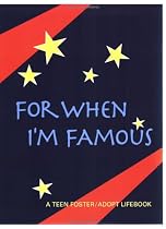 A Teen Foster Adoption Lifebook: For When I'm Famous
