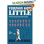 Vernon God Little: A 21st Century Comedy in the Presence of Death (Man Booker Prize)