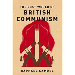The Lost World of British Communism