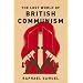 The Lost World of British Communism