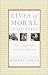 Book Lives of Moral Leadership: Men and Women Who Have Made a Difference