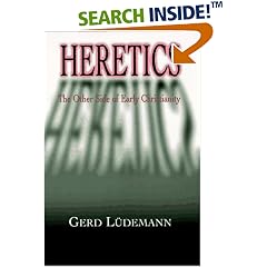 Heretics: The Other Side of Early Christianity