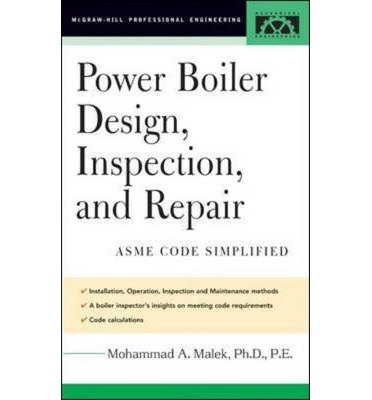 [ Power Boiler Design, Inspection, and Repair (McGraw-Hill Professional Engineering) , by Malek, Mohammad A ( Author ) Hardcover 2004 ]By