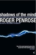 Shadows of the Mind: A Search for the Missing Science of Consciousness