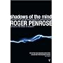 Shadows of the Mind: A Search for the Missing Science of Consciousness