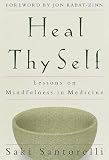 Heal Thy Self: Lessons on Mindfulness in Medicine