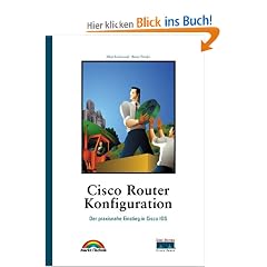 Cisco Router Konfiguration . Der praxisnahe Einstieg in Cisco IOS