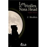 Les etoiles de Noss Head, tome 2 : Rivalit�spar Sophie Jomain