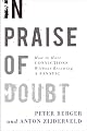 In Praise of Doubt: How to Have Convictions Without Becoming a Fanatic