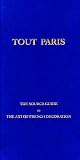 Tout Paris the Source Guide to the Art of French Decoration