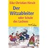 Der Witzableiter: Oder Schule des Lachens