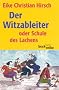 Der Witzableiter: Oder Schule des Lachens