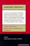 Books : Audacious Democracy: Labor, Intellectuals, and the Social Reconstruction of America