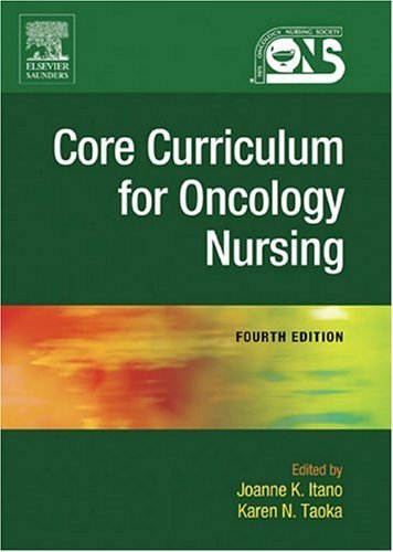 Core Curriculum for Oncology Nursing, 4th Edition 4th Edition by Itano, Joanne published by Saunders Paperback