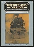 Metropolitan corridor : railroads and the American scene