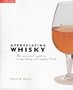 Appreciating Whiskey: The Connoisseur's Guide to Nosing, Tasting and Enjoying Scotch