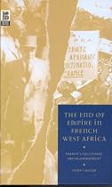 The End of Empire in French West Africa: France's Successful Decolonization?