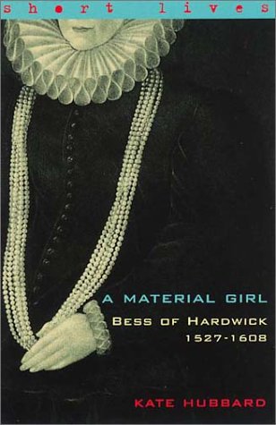 A Material Girl: Bess of Hardwick 1527-1608