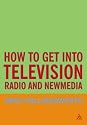 How to Get into Television, Radio and New Media