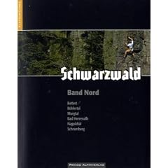 Kletterf�hrer Schwarzwald Nord: Battert. B�hlertal. Murgtal. Bad Herrenalb. Nagoldtal. Schramberg