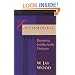 Epistemology: Becoming Intellectually Virtuous (Contours of Christian Philosophy)