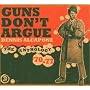 Guns Don't Argue: The Anthology '70-77