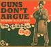  : Guns Don't Argue: The Anthology '70-77