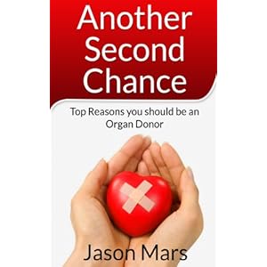 Another Second Chance: Top Reasons you should be an Organ Donor