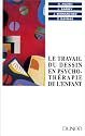 Le Travail du dessin en psychothérapie de l'enfant