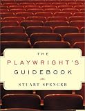 Playwright's Guidebook: An Insightful Primer on the Art of Dramatic Writing