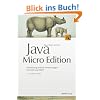 Java Micro Edition. Entwicklung mobiler Anwendungen mit CLDC und MIDP