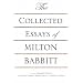 The Collected Essays of Milton Babbitt