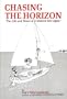 Chasing the Horizon: The Life and Times of a Modern Sea Gypsy