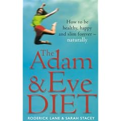 The Adam and Eve Diet: How to be Healthy, Happy and Slim Forever - Naturally