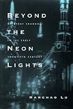 Beyond the Neon Lights: Everyday Shanghai in the Early Twentieth Century