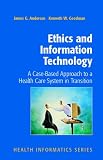 Ethics and Information Technology: A Case-Based Approach to a Health Care System in Transition (Undergraduate Texts in Mathematics)