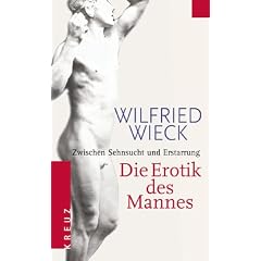 Die Erotik des Mannes: Zwischen Sehnsucht und Erstarrung