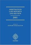 Arbitration Law Reports and Review 2001 (Shackleton Arbitration Law Reports)