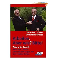 Arbeiten. Aber wie? Bitte! Wege in die Zukunft